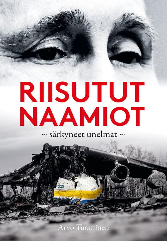 Etukansi. Arvo Tuominen. Vladimir Putin - Riisutut naamiot, särkyneet unelmat.