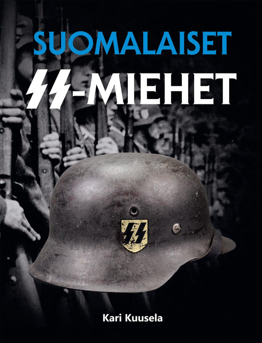Etukansi. Kari Kuusela. Suomalaiset SS-miehet.