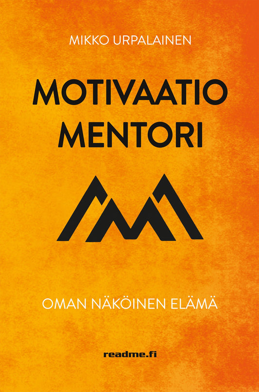 Motivaatiomentori - Oman näköinen elämä