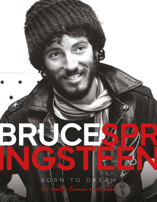 Bruce Springsteen - Born to dream - 50 vuotta Pomon matkassa