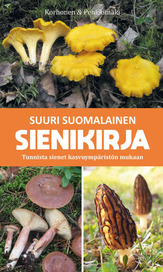 Etukansi. Jarkko Korhonen. Pirjo Penkkimäki. Suuri suomalainen sienikirja.
