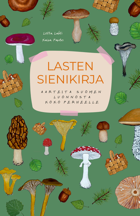 Lasten sienikirja - Aarteita Suomen luonnosta koko perheelle