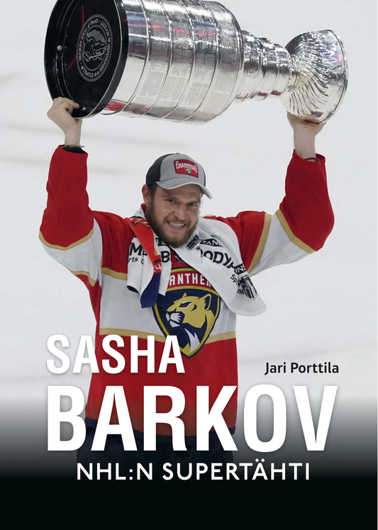 Etukansi. Jari Porttila. Sasha Barkov - NHL:n supertähti.