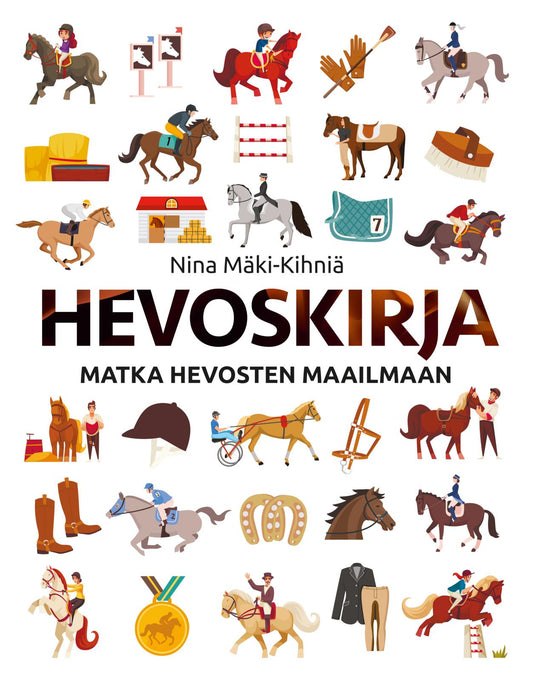 Etukansi. Nina Mäki-Kihniä. Hevoskirja - Matka hevosten maailmaan.