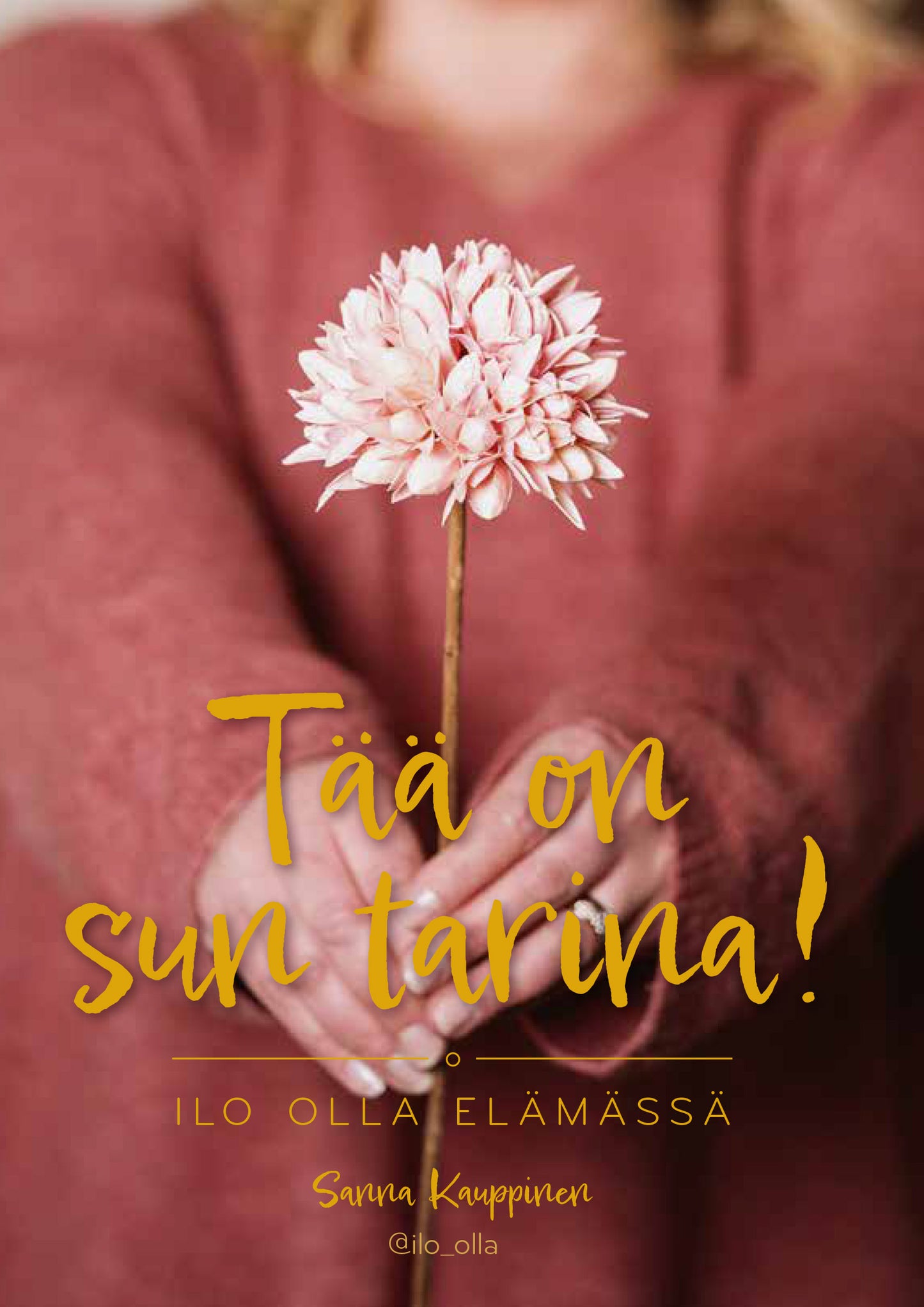 Ilo olla elämässä - Tää on sun tarina