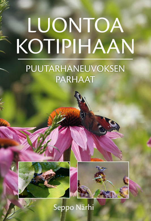 Etukansi. Seppo Närhi. Luontoa kotipihaan - Puutarhaneuvoksen vinkit.