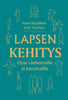 Lapsen kehitys - opas vanhemmille ja kasvattajille