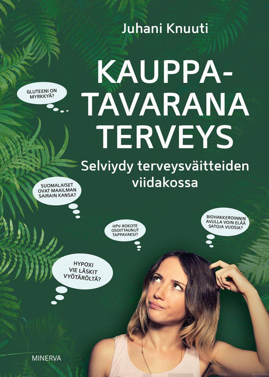 Etukansi. Juhani Knuuti. Kauppatavarana terveys.