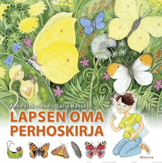 Etukansi. Anne Hakulinen. Laila Nevakivi. Lapsen oma perhoskirja.