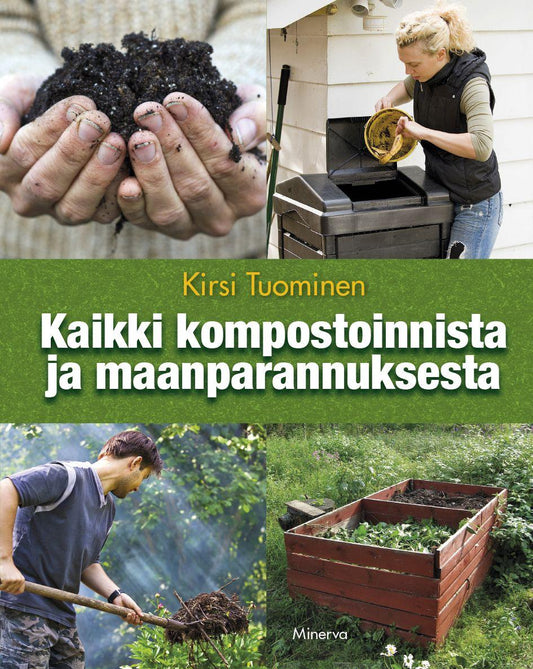 Etukansi. Kirsi Tuominen. Kaikki kompostoinnista ja maanparannuksesta.