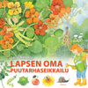 Lapsen oma puutarhaseikkailu