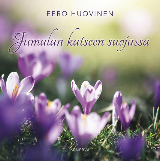 Etukansi. Eero Huovinen. Jumalan katseen suojassa.