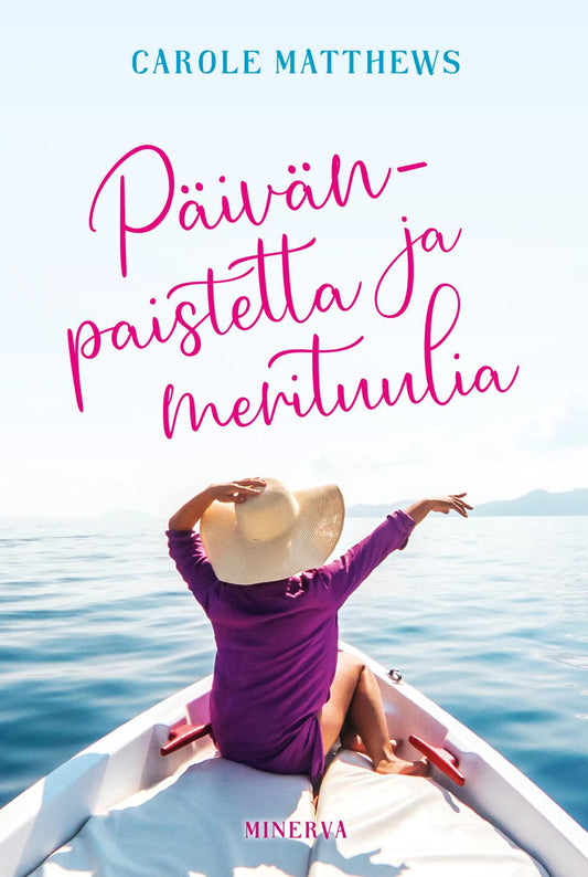 Etukansi. Carole Matthews. Päivänpaistetta ja merituulia.