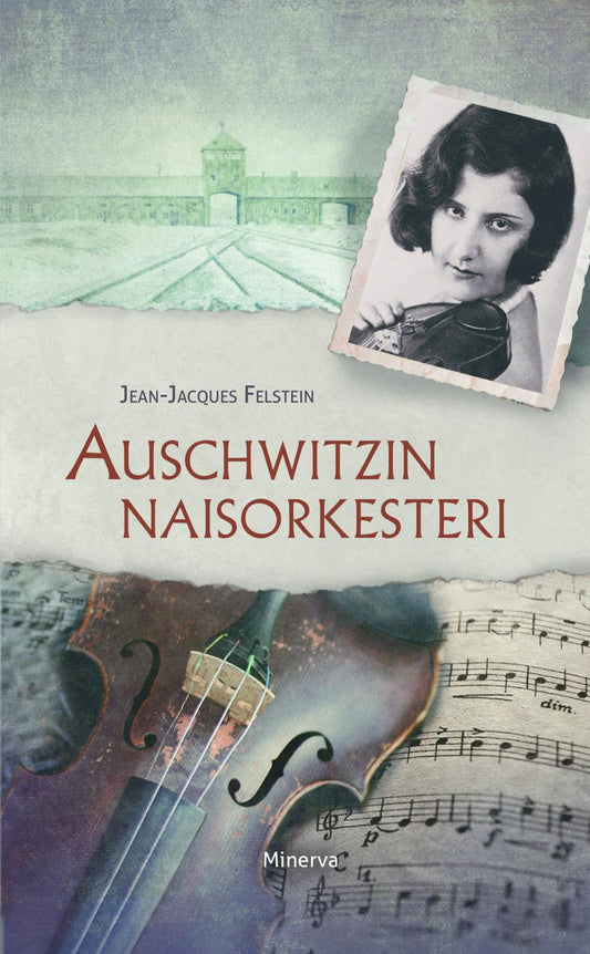 Etukansi. Jean-Jacques Felstein. Auschwitzin naisorkesteri.