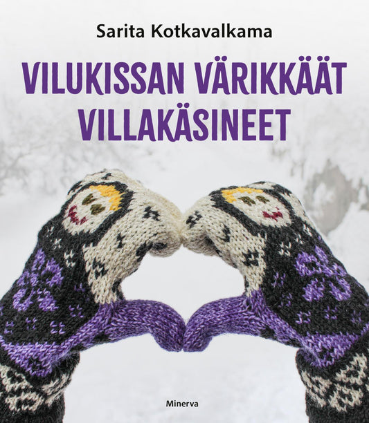 Etukansi. Sarita Kotkavalkama. Vilukissan värikkäät villakäsineet.