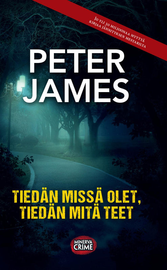 Etukansi. Peter James. Tiedän missä olet, tiedän mitä teet.