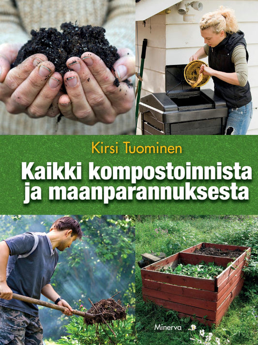 Etukansi. Kirsi Tuominen. Kaikki kompostoinnista ja maanparannuksesta.