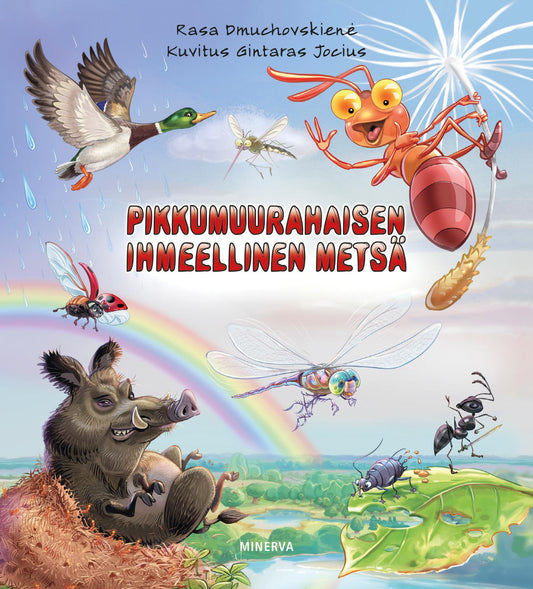 Etukansi. Rasa Dmuchovskienė. Gintaras Jocius. Pikkumuurahaisen ihmeellinen metsä.