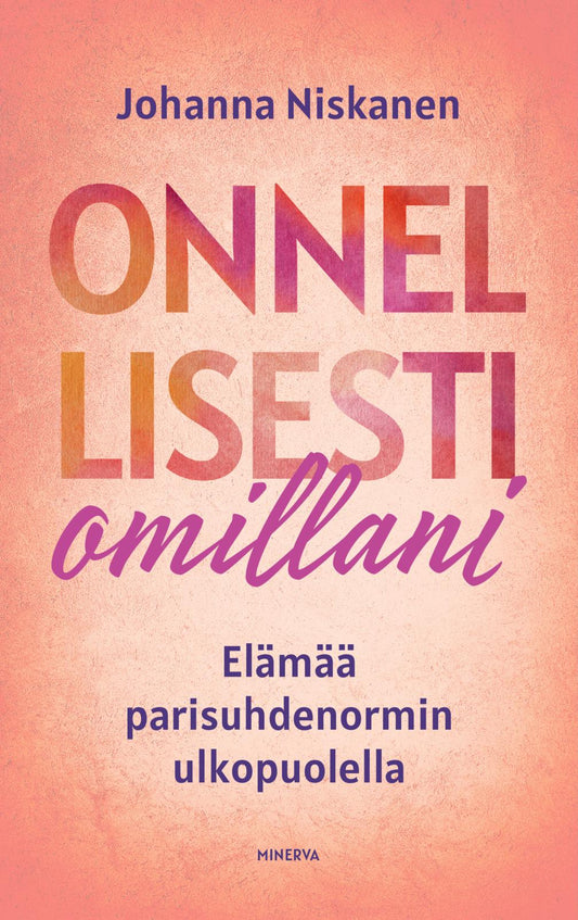 Etukansi. Johanna Niskanen. Onnellisesti omillani.
