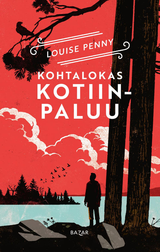 Etukansi. Louise Penny. Kohtalokas kotiinpaluu.