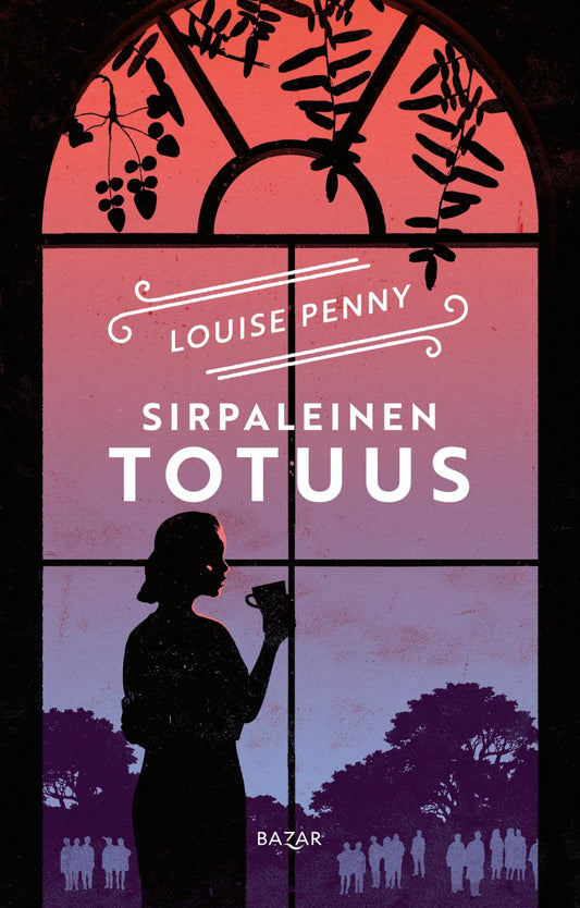 Etukansi. Louise Penny. Sirpaleinen totuus.
