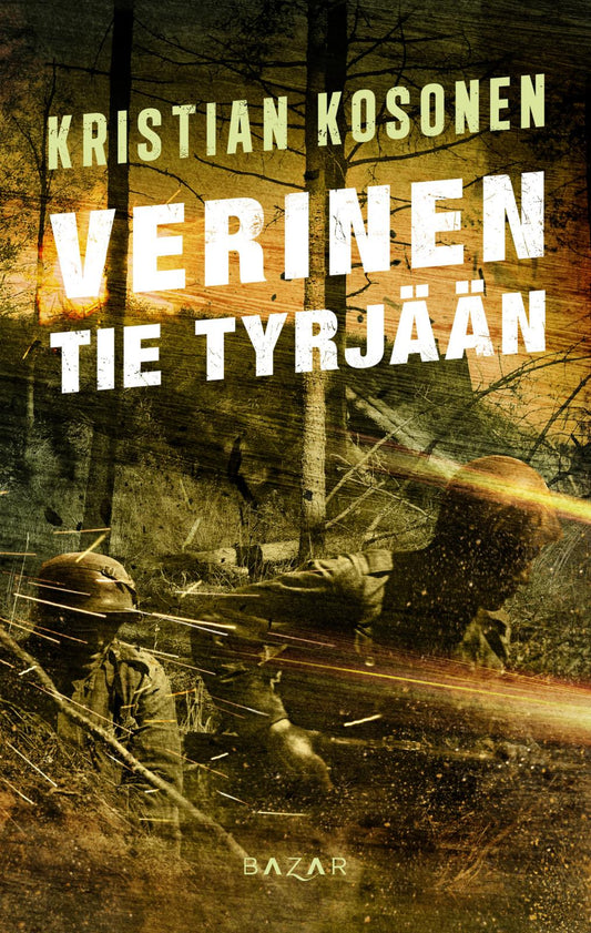 Etukansi. Kristian Kosonen. Verinen tie Tyrjään.