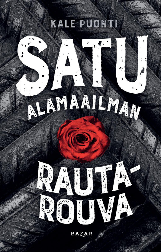 Etukansi. Kale Puonti. Satu – Alamaailman rautarouva.