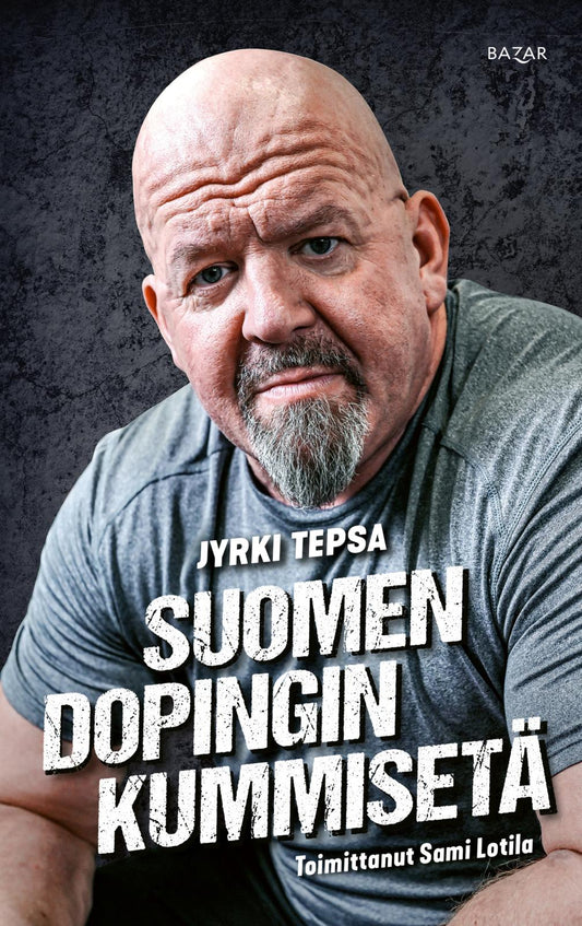 Etukansi. Jyrki Tepsa. Suomen dopingin kummisetä.