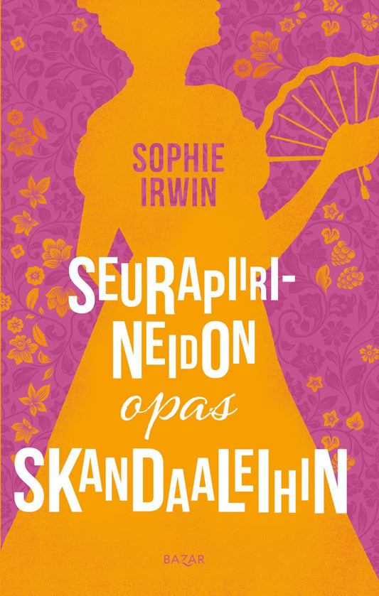 Etukansi. Sophie Irwin. Seurapiirineidon opas skandaaleihin.