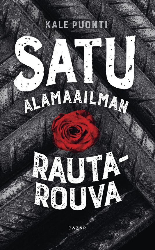 Etukansi. Kale Puonti. Satu – Alamaailman rautarouva.