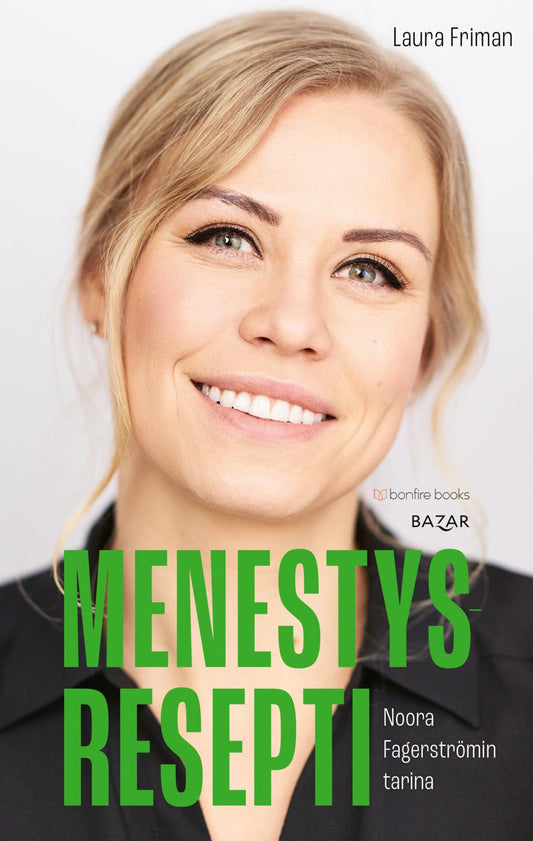 Etukansi. Laura Friman. Menestysresepti – Noora Fagerströmin tarina.