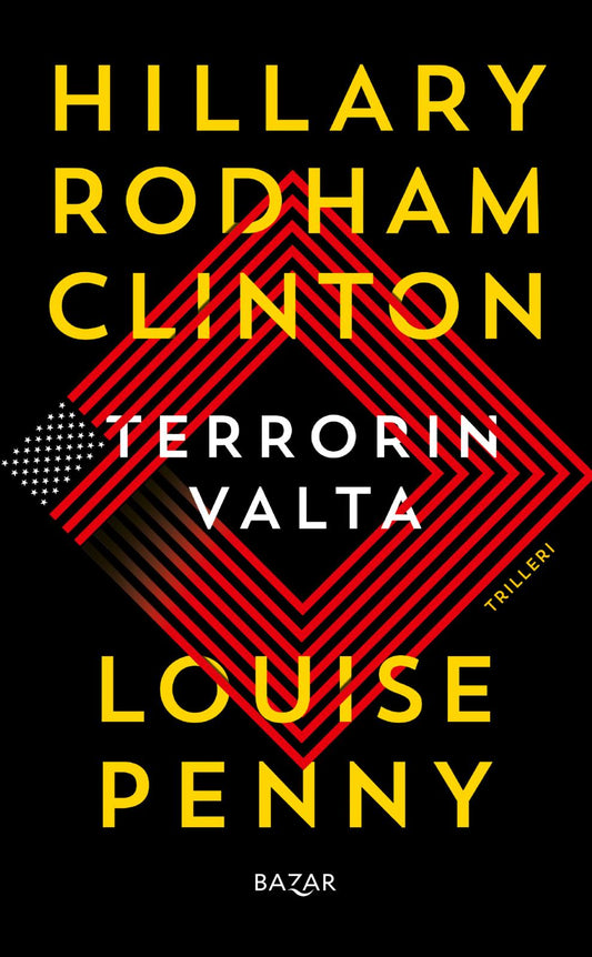 Etukansi. Hillary Rodham Clinton. Louise Penny. Terrorin valta.
