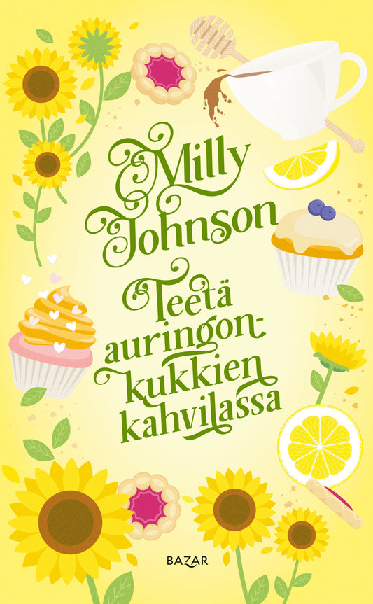 Etukansi. Milly Johnson. Teetä auringonkukkien kahvilassa.