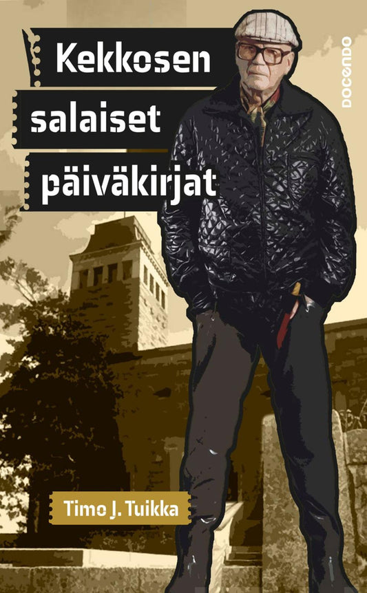 Etukansi. Timo J. Tuikka. Kekkosen salaiset päiväkirjat.
