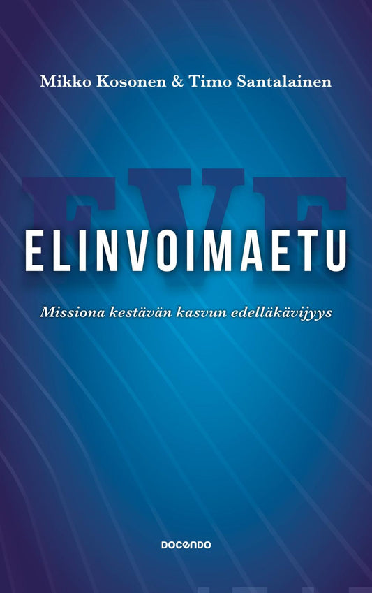 Etukansi. Mikko Kosonen. Timo Santalainen. Elinvoimaetu.