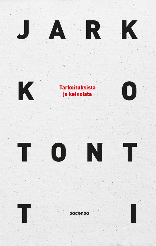 Etukansi. Jarkko Tontti. Tarkoituksista ja keinoista.