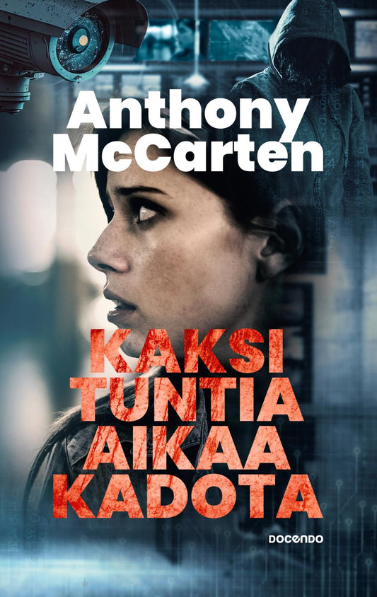 Etukansi. Anthony McCarten. Kaksi tuntia aikaa kadota.