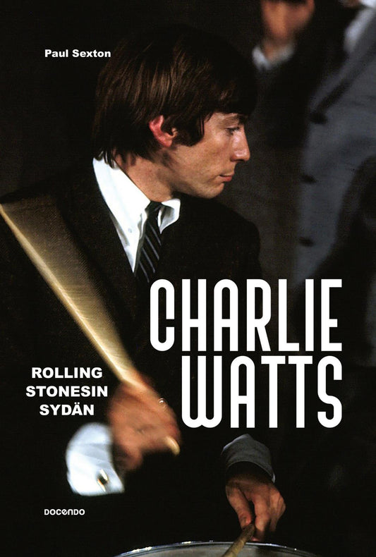 Etukansi. Paul Sexton. Charlie Watts.