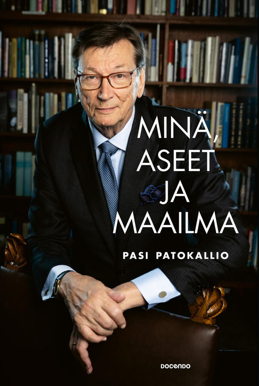 Etukansi. Pasi Patokallio. Minä, aseet ja maailma.