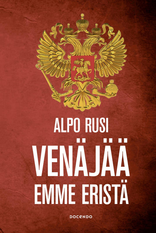 Etukansi. Alpo Rusi. Venäjää emme eristä.