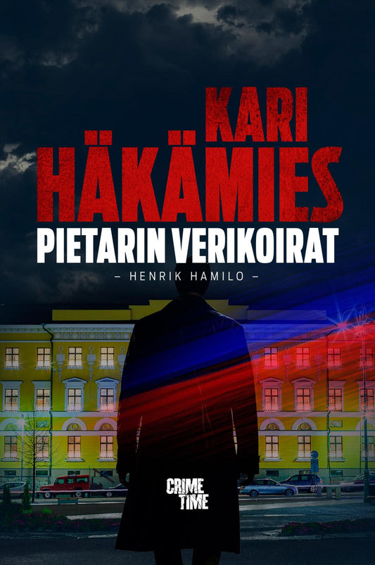 Etukansi. Kari Häkämies. Pietarin verikoirat.