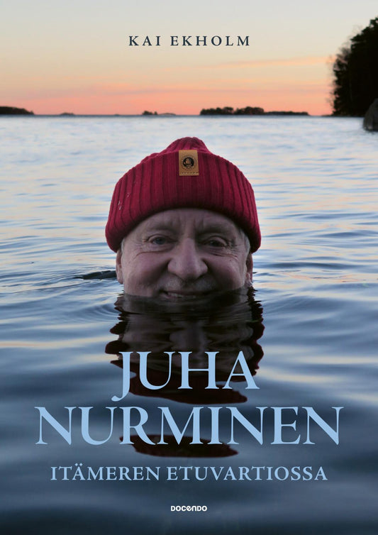 Etukansi. Kai Ekholm. Juha Nurminen – Itämeren etuvartiossa.