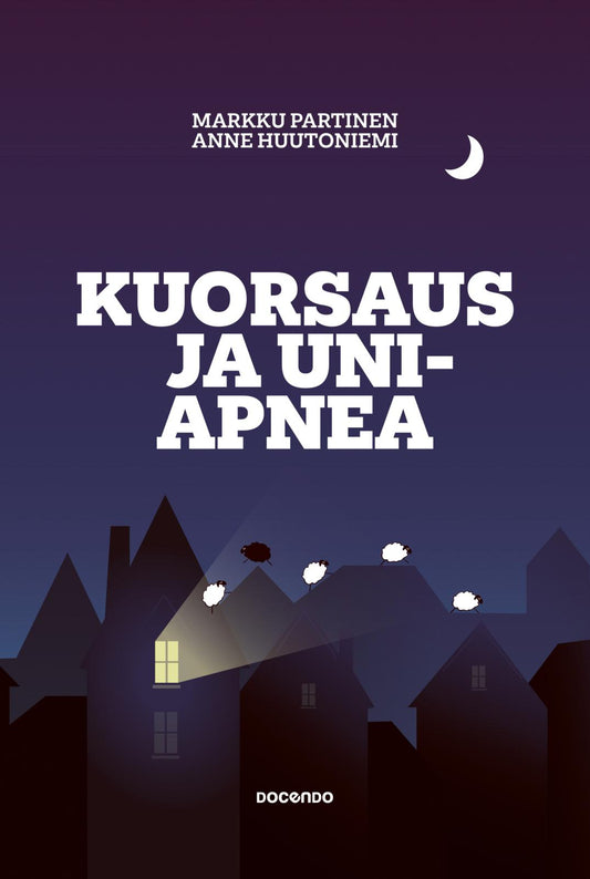 Etukansi. Markku Partinen. Anne Huutoniemi. Kuorsaus ja uniapnea.