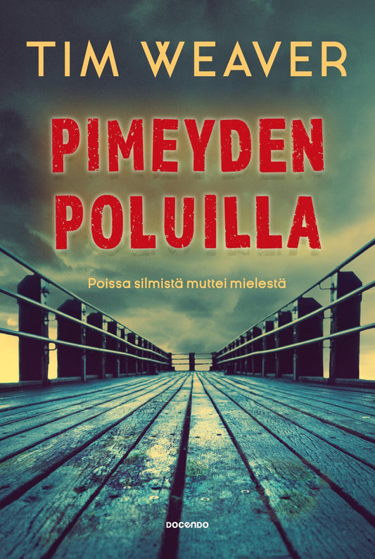 Etukansi. Tim Weaver. Pimeyden poluilla.