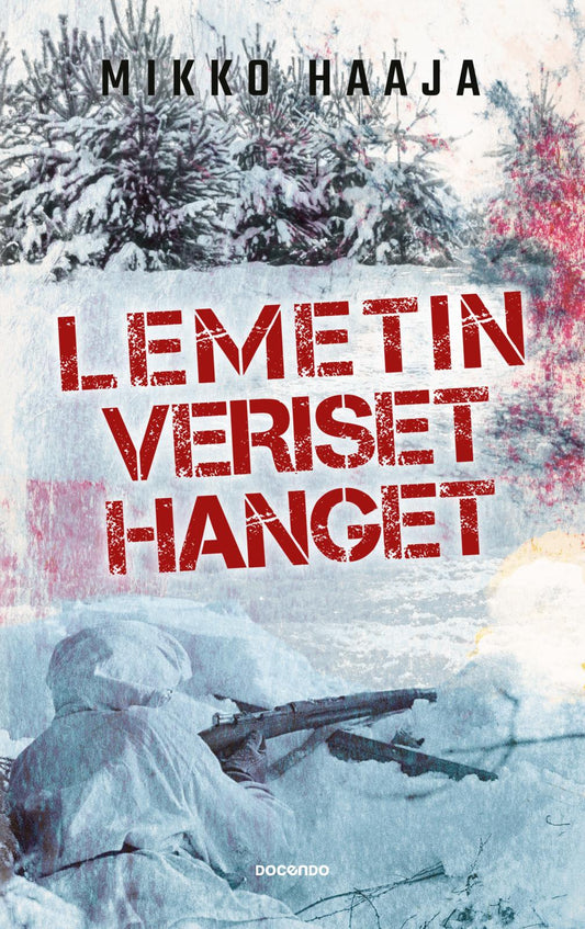 Etukansi. Mikko Haaja. Lemetin veriset hanget.