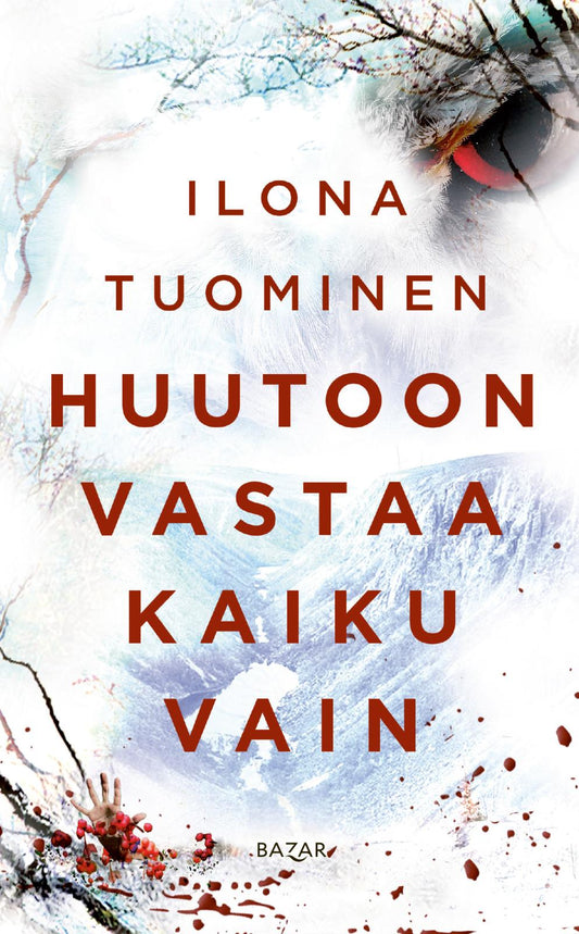 Etukansi. Ilona Tuominen. Huutoon vastaa kaiku vain.