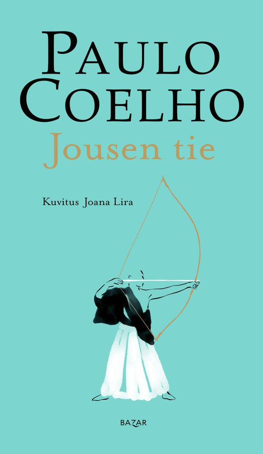 Etukansi. Paulo Coelho. Joana Lira. Jousen tie.