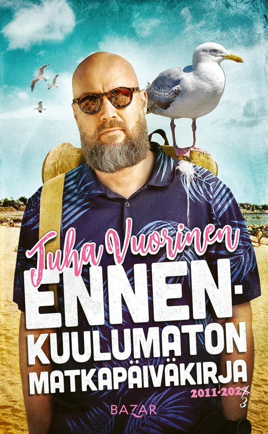 Etukansi. Juha Vuorinen. Ennenkuulumaton matkapäiväkirja (päivitetty laitos).