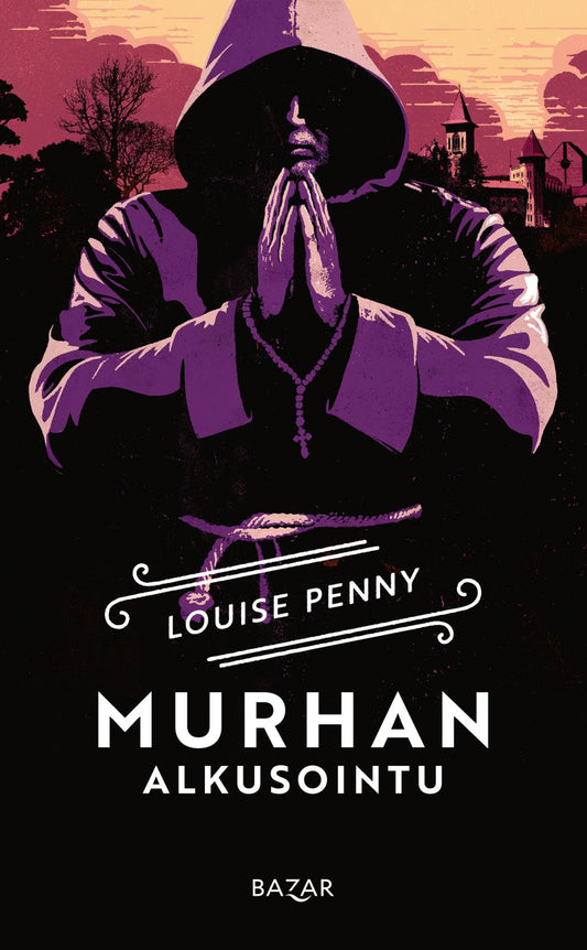 Etukansi. Louise Penny. Murhan alkusointu.