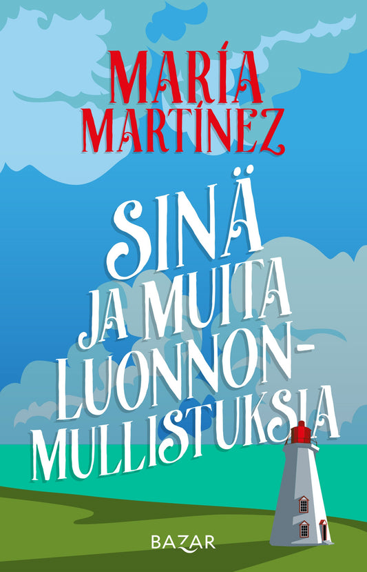 Etukansi. María Martínez. Sinä ja muita luonnonmullistuksia.